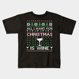 All I Want For Christmas Is Wine Kids T-Shirt